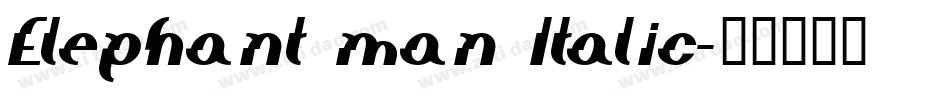 Elephant man Italic字体转换